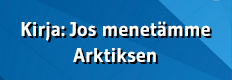 Kirja: Jos menetämme Arktiksen